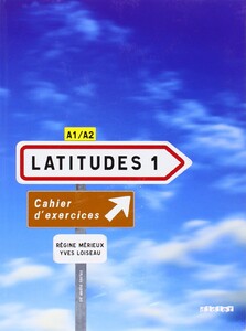 Иностранные языки: Latitudes 1 Cahier d'exercices + CD audio