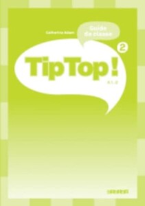 Навчальні книги: Tip Top 2 Guide classe