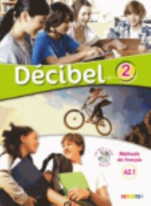 Decibel 2 Niveau A2.1 Livre de l'eleve Mp3 CD + DVD [Didier]