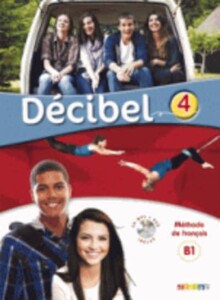 Книги для взрослых: Decibel 4 Niveau B1.1 Livre de l'eleve Mp3 CD + DVD