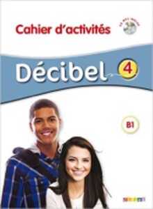 Книги для взрослых: Decibel 4 Niveau B1.1 Cahier d'exercices + Mp3 CD