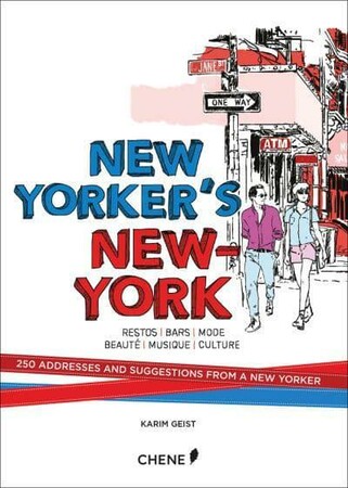 Туризм, атласи та карти: New Yorker's New York: 250 Addresses and Suggestions from a New Yorker [ACC Art Books]
