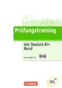 Иностранные языки: Prufungstraining DaF: B1 telc Deutsch B1+ Beruf + CD [Cornelsen]