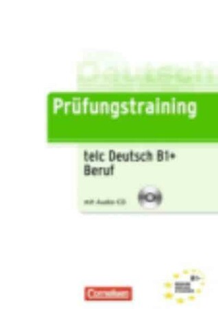 Иностранные языки: Prufungstraining DaF: B1 telc Deutsch B1+ Beruf + CD [Cornelsen]