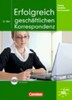 Erfolgreich in der geschaftlichen Korrespondenz Kursbuch mit CD-ROM