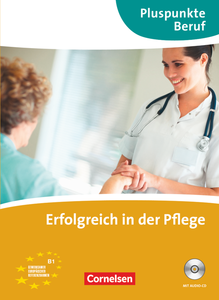 Іноземні мови: Pluspunkte Beruf: Erfolgreich in der Pflege Kursbuch mit CD