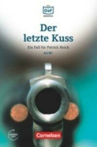 Иностранные языки: Die DaF-Bibliothek: A2/B1 Der letzte Kuss Mit Audios-Online [Cornelsen]