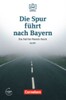 Die DaF-Bibliothek: A2/B1 Die Spur fuhrt nach Bayern Mit Audios-Online [Cornelsen]