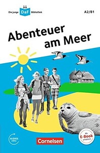 Книги для детей: Die DaF-Bibliothek: A2/B1 Abenteuer am Meer Mit Audios-Online