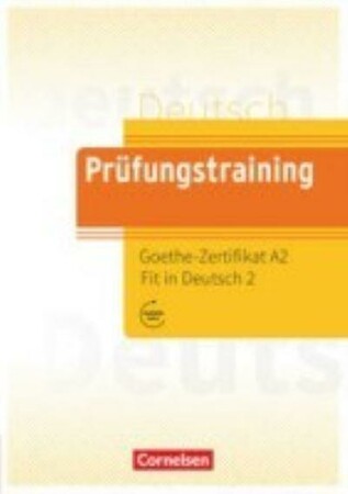 Іноземні мови: Prufungstraining DaF: Goethe-Zertifikat A2 Fit in Deutsch 2 Ubungsbuch mit Losungen, Audios Online [