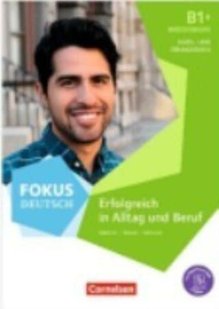 Иностранные языки: Fokus Deutsch B1+ Alltag und Beruf. Kurs- und Ubungsbuch Inkl. E-Book und PagePlayer-App [Cornelsen]