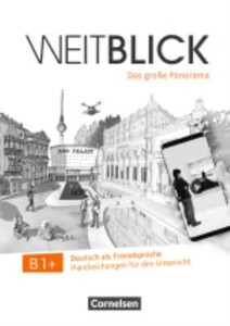 Иностранные языки: Weitblick B1+ Handreichungen fur den Unterricht [Cornelsen]