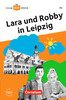Die DaF-Bibliothek: A2 Lara und Robby in Leipzig Mit Audios-Online