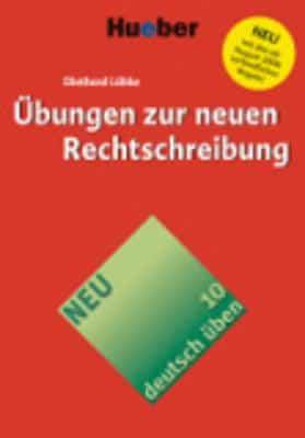 Иностранные языки: Deutsch Uben Band 10 Ubungen zur neuen Rechtschreibung [Hueber]