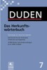 Duden  7. Das Herkunftsworterbuch