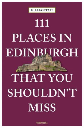 Туризм, атласы и карты: 111 Places in Edinburgh That You Must Not Miss [NBN International]