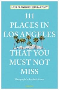 Книги для взрослых: 111 Places in Los Angeles That You Must Not Miss  [NBN International]