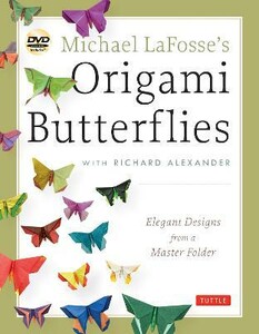 Вироби своїми руками, аплікації: Origami Butterflies, Michael LaFosse [Tuttle Publishing]
