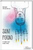 Saint Porno. Історія про кіно і тіло
