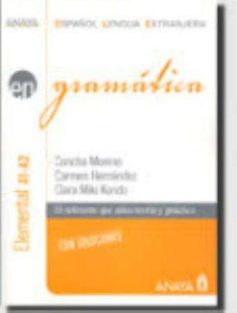 Изучение иностранных языков: Anaya ELE EN collection: Gramatica — nivel elemental A1-A2 con soluciones [Edelsa]