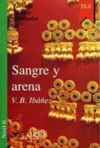 Книги для дорослих: Lecturas Clasicas Graduadas - Level 2. Sangre Y Arena