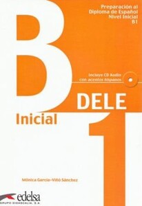 Книги для детей: DELE B1 Inicial Libro + CD 2008 ed. [Edelsa]