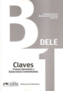 Иностранные языки: Preparacion al DELE B1 Claves [Edelsa]
