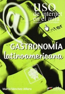 Книги для дорослих: Uso de Internet en el aula Gastronomia latinoamericana