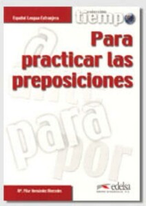 Иностранные языки: Tiempo… Para practicar Las preposiciones Libro [Edelsa]