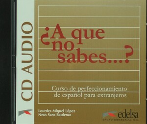 Навчальні книги: A que no sabes...? CD audio Curso de perfeccionamiento de espanol para extranjeros, Edelsa