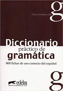 Вивчення іноземних мов: Diccionario practico de gramatica 800 fichas de uso correcto del espanol (9788477116042)