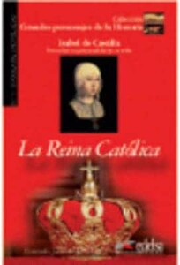 Книги для дорослих: Grandes Personajes de la Historia - Biografias noveladas: La Reina Catolica