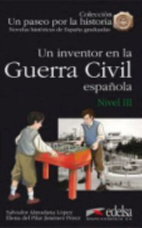 Іноземні мови: Un paseo por la historia: NHG 3 Un inventor en la Guerra Civil [Edelsa]