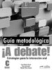 A Debate! Guia Metodologica Del Profesor [Edelsa]