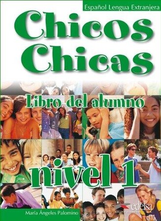 Вивчення іноземних мов: Chicos Chicas 1 Alumno (9788477117728)