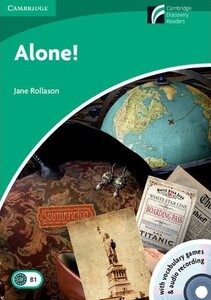 Книги для детей: Alone! Level 3: Book with CD-ROM and Audio CD [Cambridge Discovery Readers]