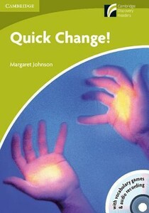 Книги для дітей: Quick Change! Starter Book with CD-ROM/Audio CD Pack [Cambridge Discovery Readers]