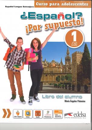 Вивчення іноземних мов: Espanol Por supuesto 1 (A1) Libro Del Alumno [Edelsa]