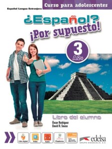 Вивчення іноземних мов: Espanol Por supuesto 3 (A2+) Libro Del Alumno