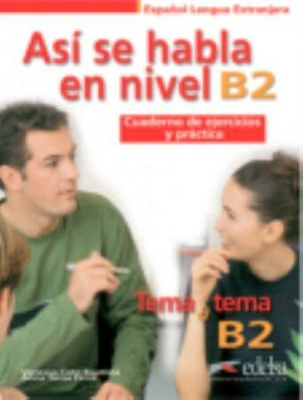 Иностранные языки: Tema a tema B2 Asi se habla Cuaderno de ejercicios y practica [Edelsa]