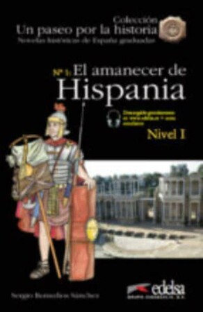 Иностранные языки: Un paseo por la historia: NHG 1 El amanecer de Hispania [Edelsa]