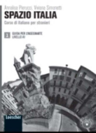 Іноземні мови: Spazio Italia 1 (A1) Guida per l'insegnante [Loescher]