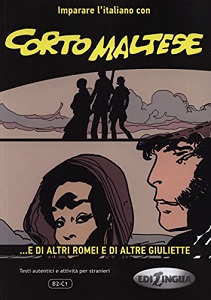 Іноземні мови: Imparare L'Italiano Con I Fumetti: Corto Maltese — e Di Altri Romei e Di Altre G [Edilingua]