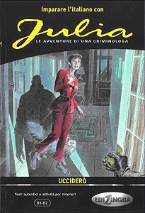 Иностранные языки: Imparare L'Italiano Con I Fumetti: Julia — Uccidero [Edilingua]
