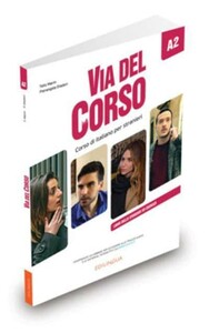 Via Del Corso A2 Libro dello studente ed esercizi [Edilingua]