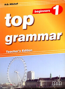 Навчальні книги: Top Grammar 1 Beginner Teacher's Edition [MM publications]