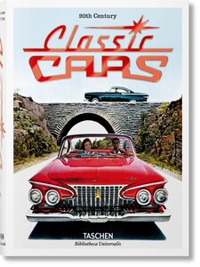 Книги для дорослих: 20th Century Classic Cars [Taschen Bibliotheca Universalis]