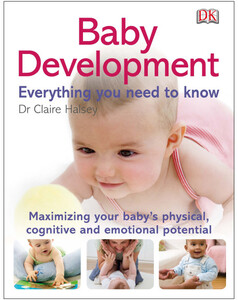 Книги про виховання і розвиток дітей: Baby Development Everything You Need to Know