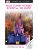 DK Eyewitness Travel Guide: Walt Disney World Resort & Orlando