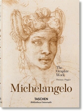 Искусство, живопись и фотография: Michelangelo. The Graphic Work [Taschen Bibliotheca Universalis]